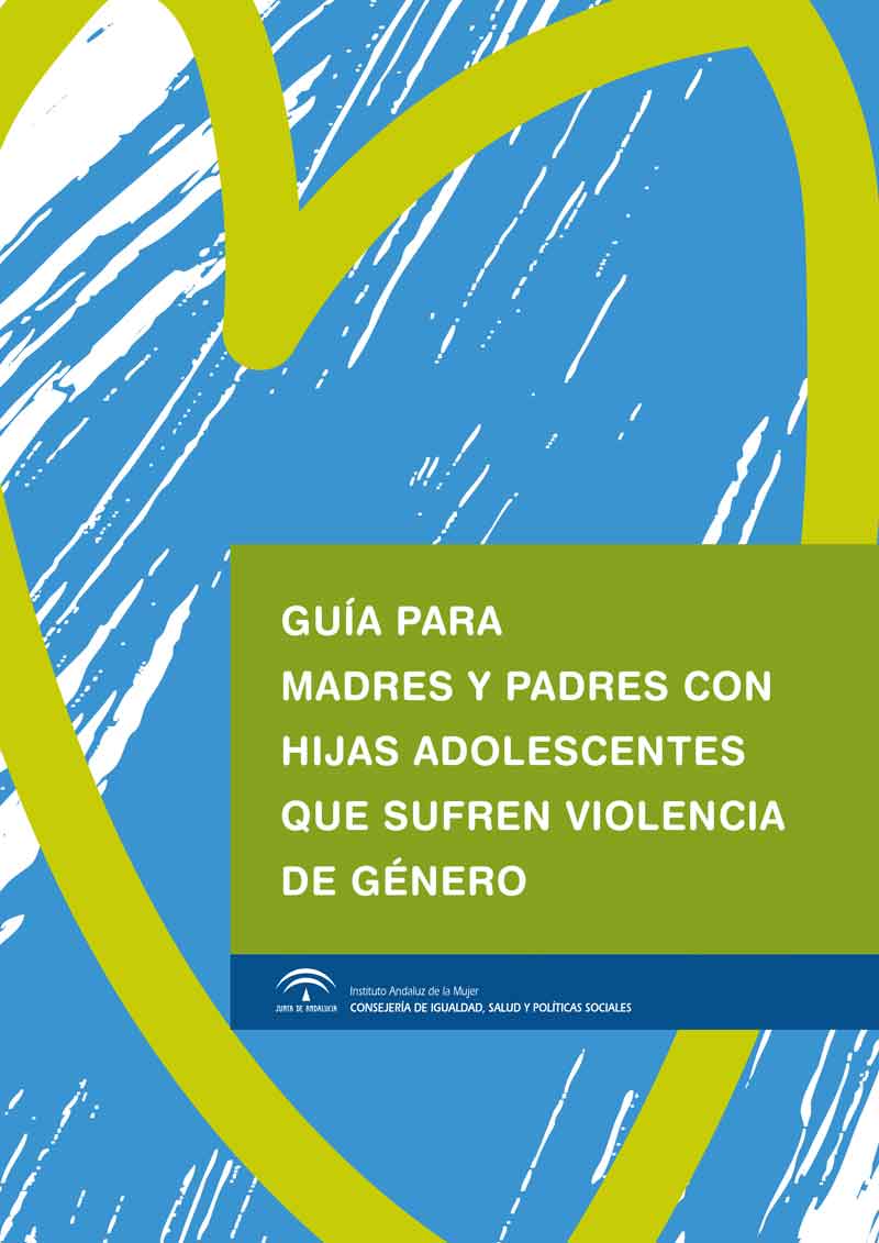 Guía para padres con adolescentes que sufren violencia en sus relaciones